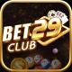 Bet29 Club - Cổng game đổi thưởng đẳng cấp nhất hiện nay