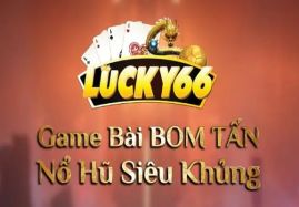 Lucky66 - Sân chơi đổi thưởng có một không hai