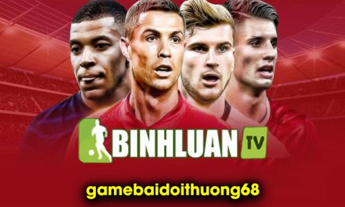Binhluan TV - Trang web trực tiếp bóng đá ổn định, xem là ghiền
