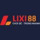 LIXI88 - Chơi lô online, đánh đề trực tuyến uy tín