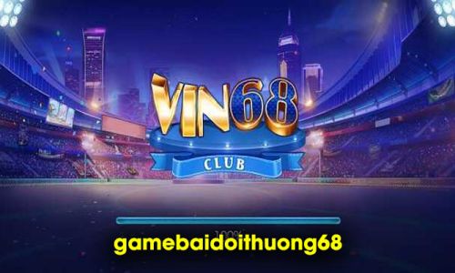 Vin68 - Sân chơi cá cược online đỉnh cao mọi thời đại